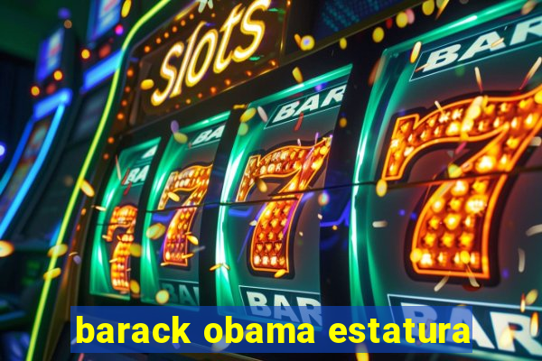 barack obama estatura